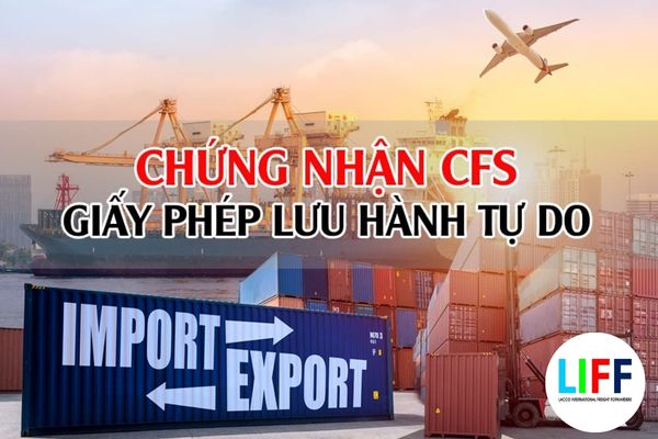 Chứng nhận CFS là gì? Những điều cần biết về Giấy chứng nhận lưu hành tự do