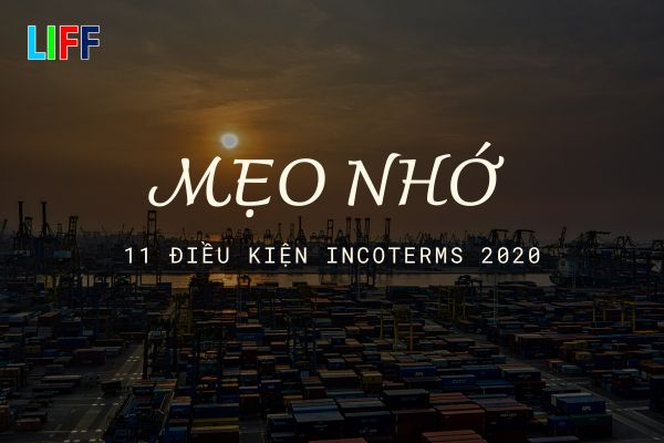 Mẹo ghi nhớ các điều kiện Incoterms 2020 dễ dàng