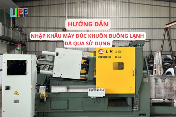 Nhập khẩu m&aacute;y đ&uacute;c khu&ocirc;n buồng lạnh đ&atilde; qua sử dụng qua cửa khẩu Hữu Nghị, Lạng Sơn