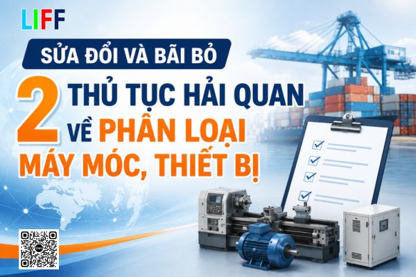 Sửa đổi và bãi bỏ 2 thủ tục hải quan về phân loại máy móc, thiết bị